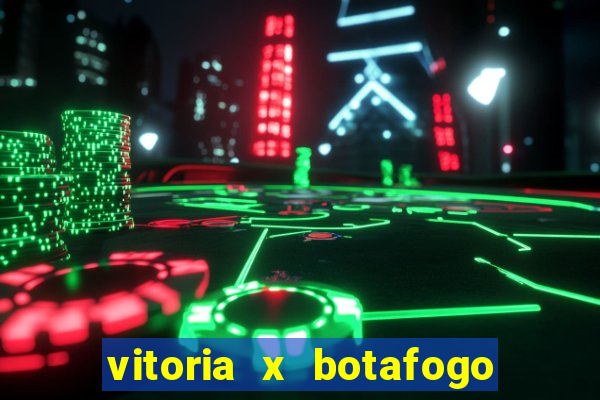 vitoria x botafogo sp futemax